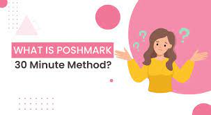 The Poshmark 30 Minute Method: Can it Really Transform Your Reselling Game?